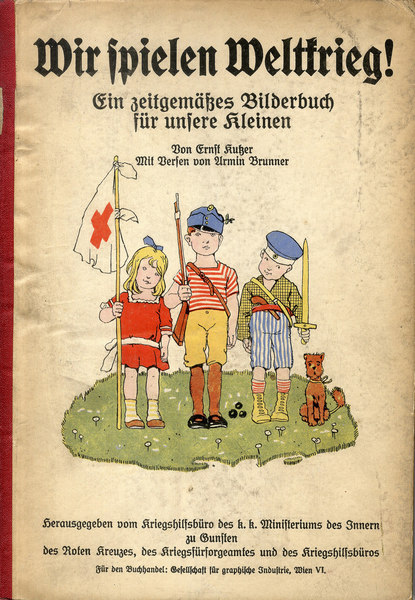 Ernst Kutzer/Armin Brunner: Wir spielen Weltkrieg!, Kinderbuch, Wien o